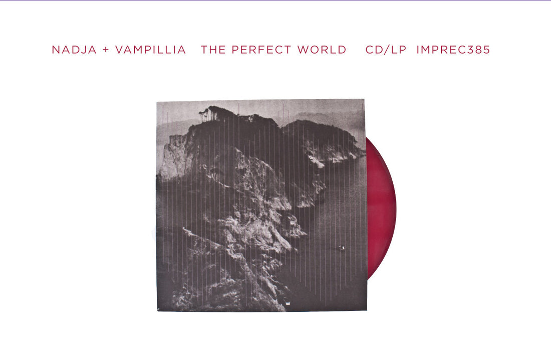 Nadja &amp; Vampillia – The Perfect World LP