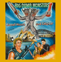 Carnal Viscera / Choof – Big Dumb Monsters 7"