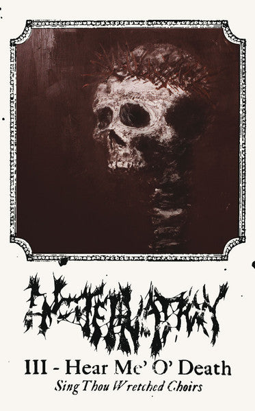 Encoffination – III - Hear Me, O&#39; Death (Sing Thou Wretched Choirs) MC (Rare / Used, VG+)