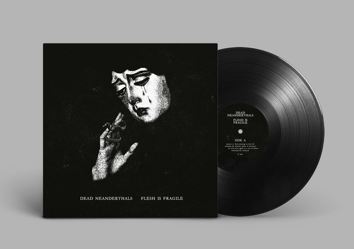 Dead Neanderthals – Flesh Is Fragile LP