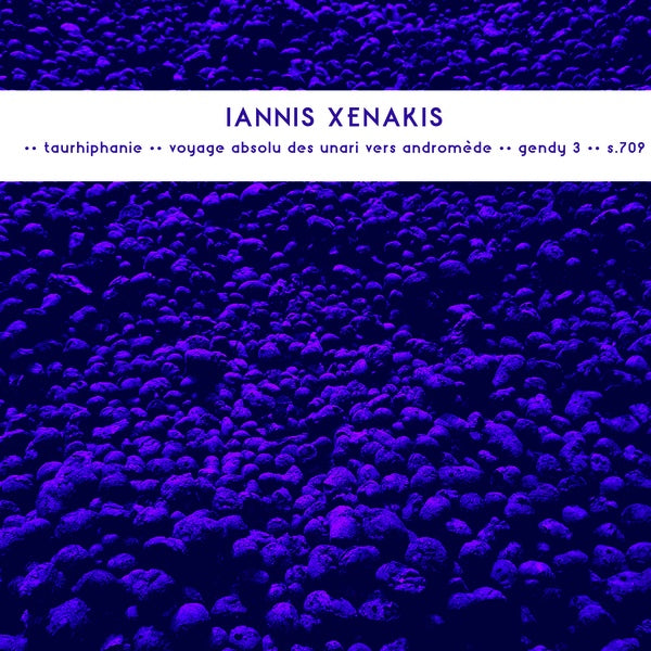 Xenakis, Iannis – Late Works: Taurhiphanie / Voyage Absolu Des Unari Vers Andromede / Gendy 3 / S.709 LP