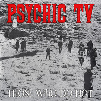Psychic TV – Those Who Do Not LP (Rare / Used, VG+)