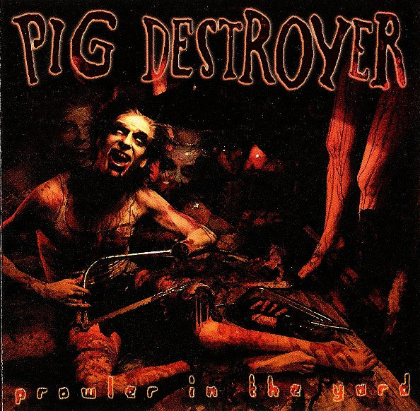 Pig Destroyer – Prowler In The Yard CD (Rare / Used, NM)