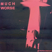 Much Worse – Proper Execute 7" (Rare / Used, VG+)