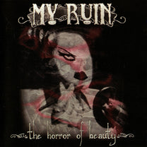 My Ruin – The Horror of Beauty CD (Rare / Used, VG)