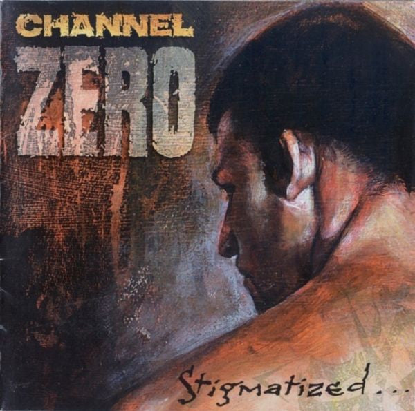 Channel Zero – Stigmatized For Life CD (Rare / Used, VG+)