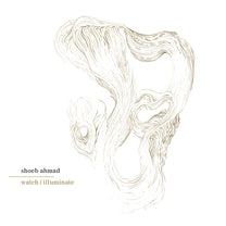 Shoeb Ahmad – Watch / Illuminate CD