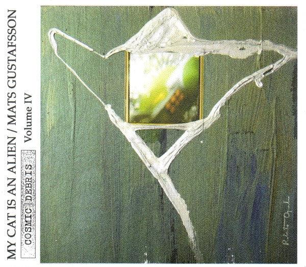 My Cat Is An Alien / Mats Gustafsson – Cosmic Debris Volume IV CD (Rare / Used, NM)
