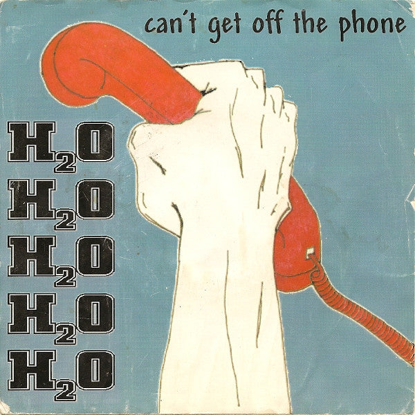 H20 – Can't Get Off The Phone 7" (Rare / Used, NM)