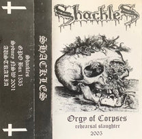 Shackles  – Orgy Of Corpses Rehearsal Slaughter 2005 MC (Rare / Used, Mint)