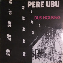 Pere Ubu – Dub Housing LP (Rare / Used, NM)