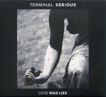 Terminal Serious – Love Was Lies CD (Rare / Used, NM)