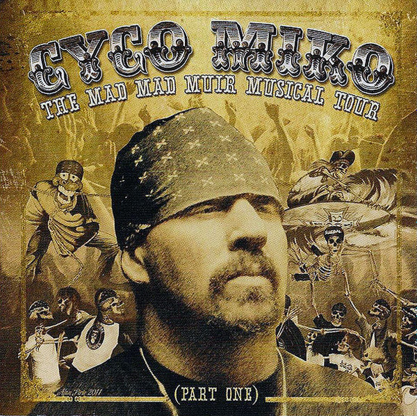 Cyco Miko – The Mad Mad Muir Musical Tour (Part One) CD (Rare / Used, NM)