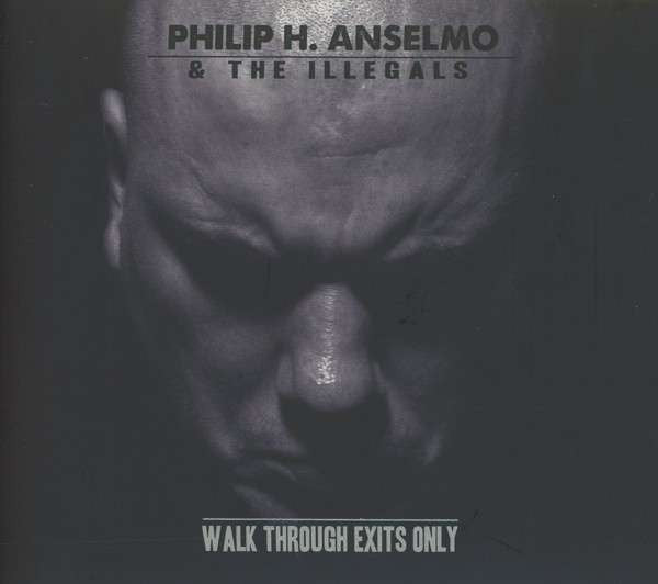 Philip H. Anselmo And The Illegals – Walk Through Exits Only CD (Rare / Used, NM)