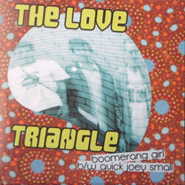 The Love Triangle – Boomerang Girl B/W Quick Joey Small 7" (Rare / Used, VG)