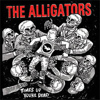The Alligators – Time's Up You're Dead CD (Rare / Used, VG+)