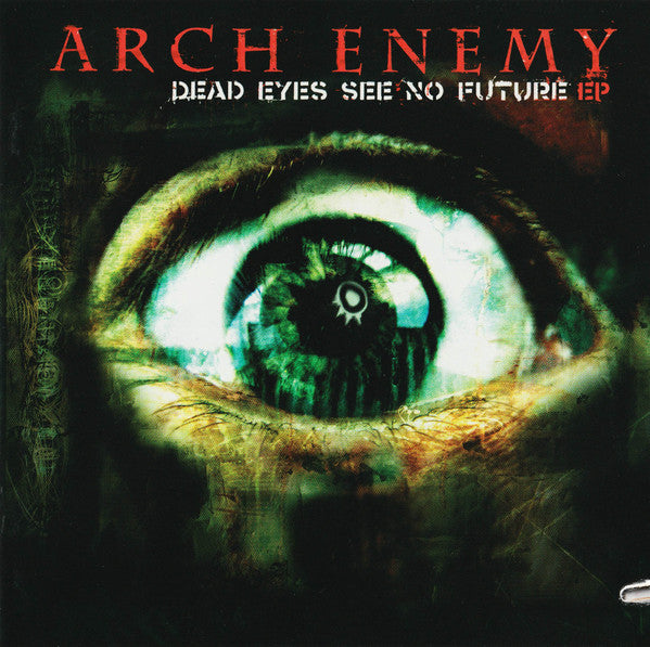 Arch Enemy – Dead Eyes See No Future CD (Rare / Used, NM)