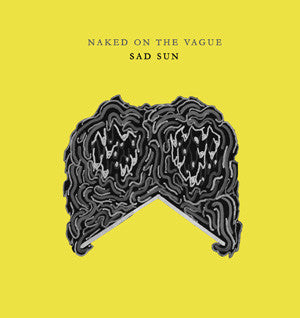 Naked On The Vague – Sad Sun CD