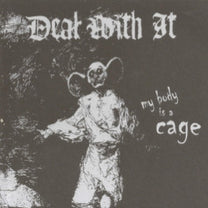 Deal With It – My Body Is A Cage 7&quot; (Rare / Used, VG+)