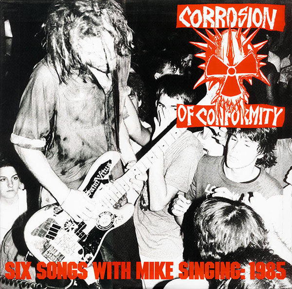Corrosion of Conformity – Six Songs With Mike Singing: 1985 12&quot; EP (Rare / Used, VG)
