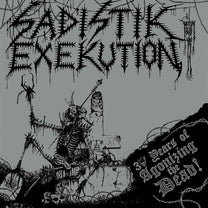 Sadistik Exekution – 30 Years Of Agonizing The Dead CD
