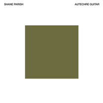 Shane Parish – Autechre Guitar 2LP