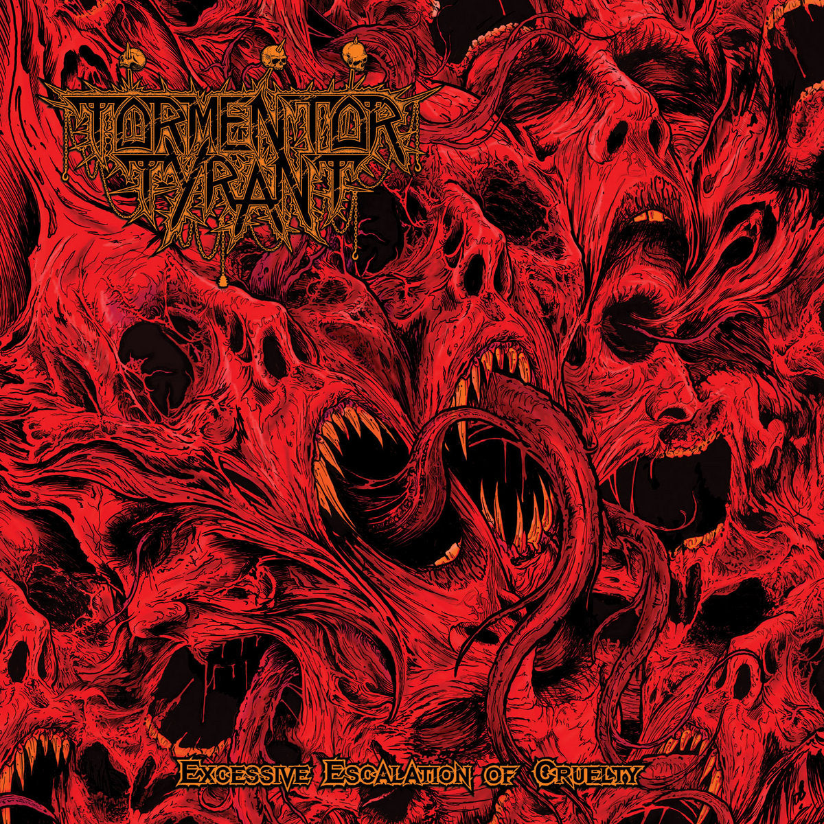 Tormentor Tyrant – Excessive Escalation of Cruelty LP