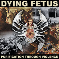 Dying Fetus – Purification Through Violence CD