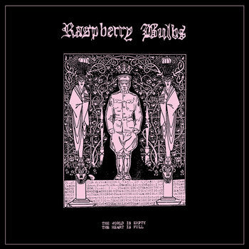 Raspberry Bulbs – The World Is Empty, The Heart Is Full LP