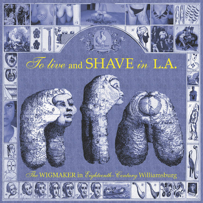 To Live And Shave In L.A. – The Wigmaker in Eighteenth-Century Williamsburg 4LP