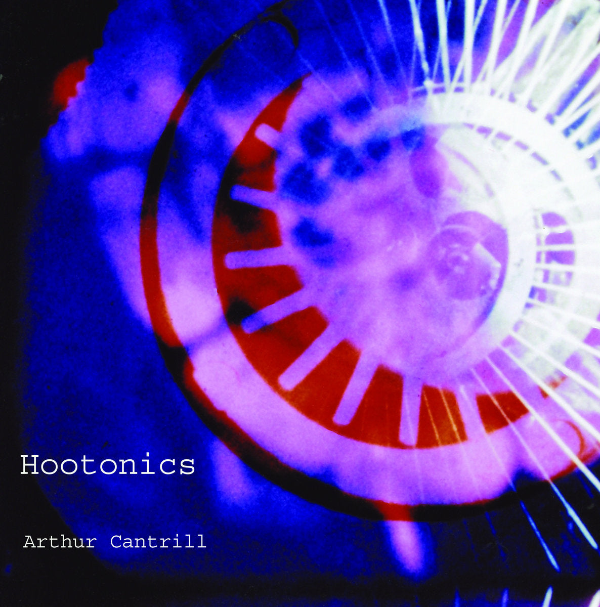 Arthur Cantrill – Hootonics LP