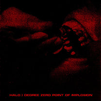 HALO – Degree Zero Point of Implosion LP