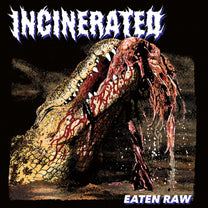 Incinerated – Eaten Raw LP