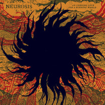 Neurosis – An Undying Love For A Burning World CD