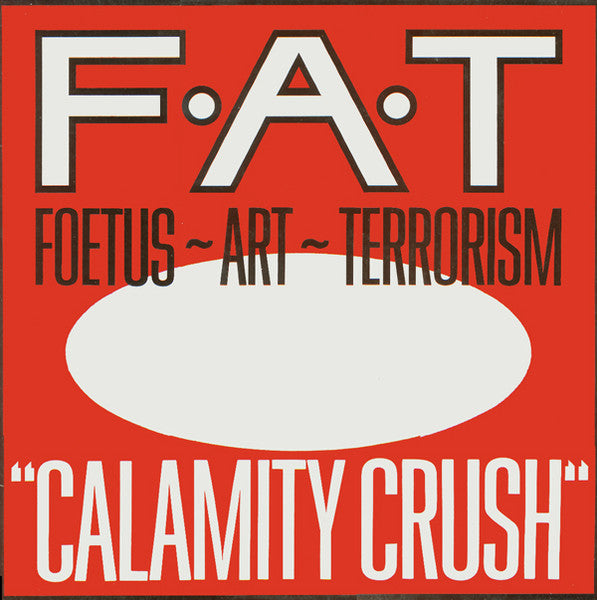 Foetus ~ Art ~ Terrorism – Calamity Crush LP (Rare / Used, VG+)