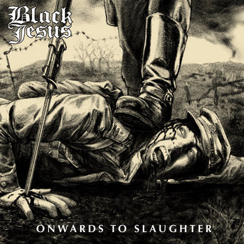 Black Jesus – Onwards To Slaughter CD