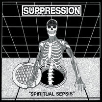 Suppression – Spiritual Sepsis LP