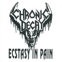 Chronic Decay – Ecstasy In Pain 7”