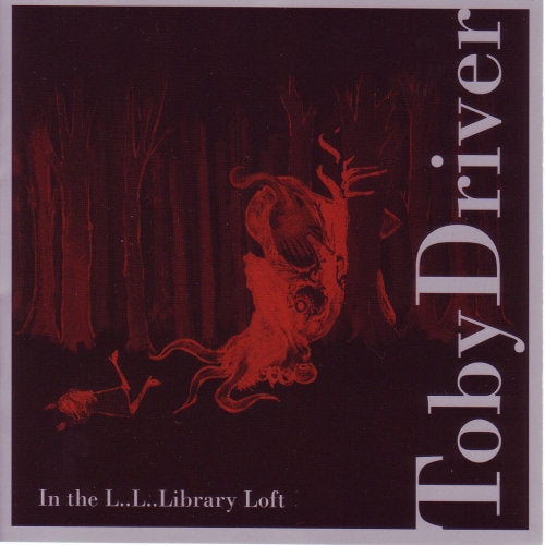 Driver, Toby – In The Li…Li…Library Loft CD
