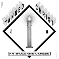 Tanned Christ – Antipodean Sickness LP