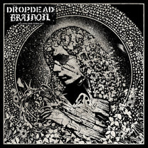 Dropdead / Brainoil – S/T Split 7&quot;