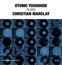 Otomo Yoshihide – Solo Works 2: Otomo Yoshihide Plays Christian Marclay CD