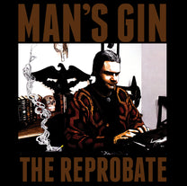 Man&#39;s Gin – The Reprobate CD