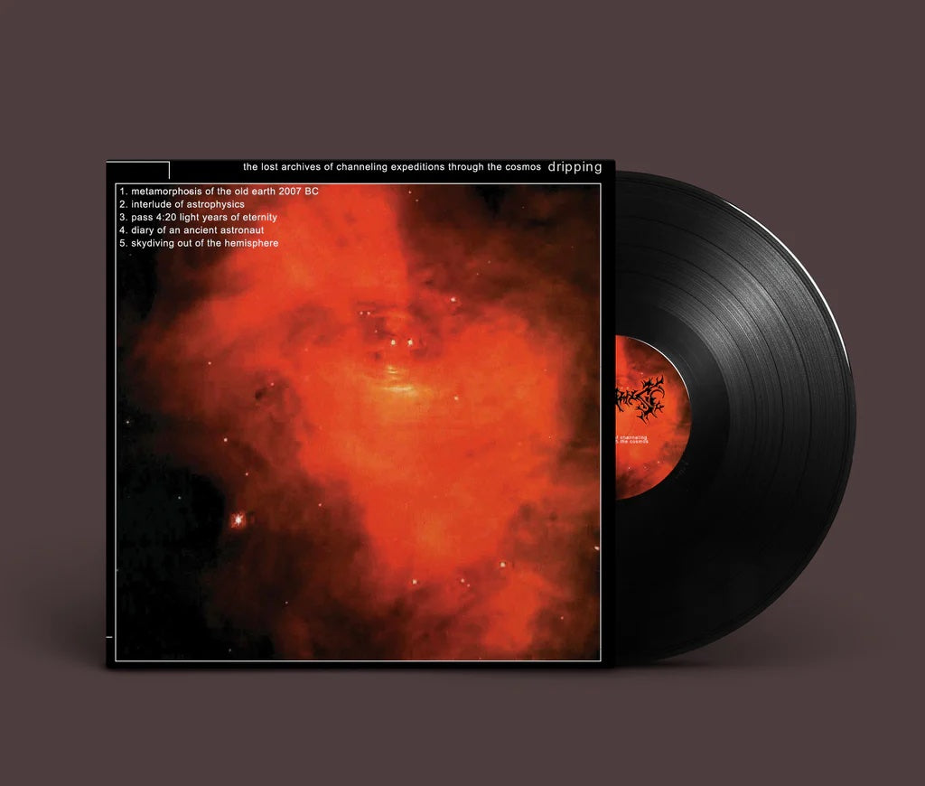 Dripping – The Lost Archives of Channeling Expeditions Through the Cosmos 10&quot; MLP