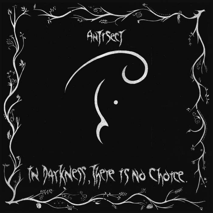 Antisect – In Darkness, There Is No Choice LP