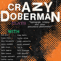 Crazy Doberman – Hypnagogic Relapse and Other Penumberal Phenomena LP