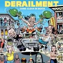 Derailment – Come Clean In Death LP