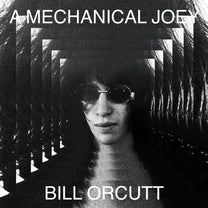 Bill Orcutt – A Mechanical Joey LP