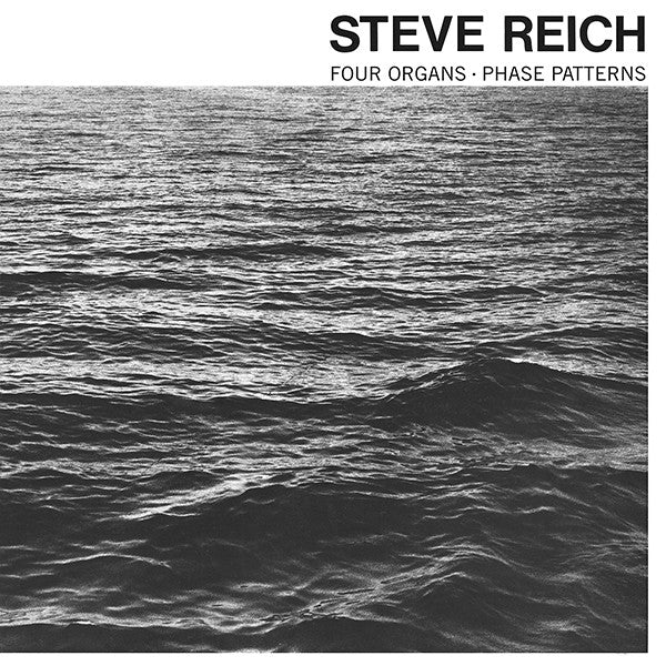 Steve Reich – Four Organs / Phase Patterns LP