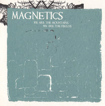 Magnetics – We Are The Mountains, We Are The Fields CD